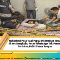Mahasiswi PGSD Asal Papua Ditemukan Tewas di Kos Bengkulu, Pesan WhatsApp Tak Pernah Terbalas, Polisi Turun Tangan